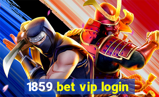 1859 bet vip login